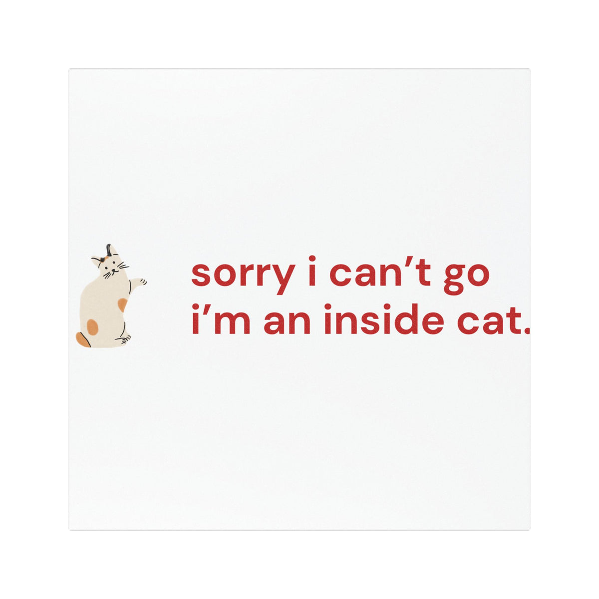 Sorry I Can’t Go, I’m an Inside Cat Car Magnet