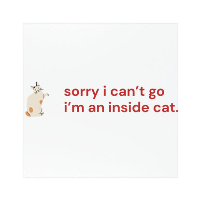 Sorry I Can’t Go, I’m an Inside Cat Car Magnet