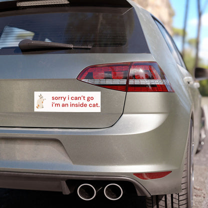 Sorry I Can’t Go, I’m an Inside Cat Car Magnet